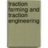 Traction Farming And Traction Engineering