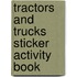 Tractors And Trucks Sticker Activity Book