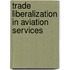 Trade Liberalization In Aviation Services