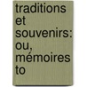 Traditions Et Souvenirs: Ou, Mémoires To door Auguste Napolon Jos Colbert-Chabanais