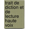 Trait de Diction Et de Lecture Haute Voix door Louis Becq De Fouquires