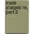 Traité D'Algeb`Re, Part 2