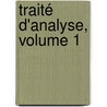 Traité D'Analyse, Volume 1 door Emile Picard