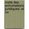 Traité Des Exhumations Juridiques: Et Co door Octave Lesueur