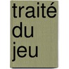 Traité Du Jeu by Jean Barbeyrac