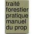 Traité Forestier Pratique Manuel Du Prop