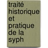 Traité Historique Et Pratique De La Syph door Tienne Lancereaux