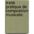Traité Pratique De Composition Musicale: