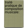 Traité Pratique De Composition Musicale: door Johann Christian Lobe