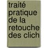 Traité Pratique De La Retouche Des Clich