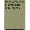 Transformations In American Legal History door Daniel W. Hamilton
