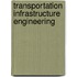 Transportation Infrastructure Engineering