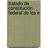 Tratado De Constitución Federal De Los E door Eduardo Calca�O