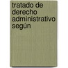 Tratado De Derecho Administrativo Según door Adolfo Posada