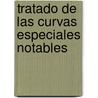 Tratado De Las Curvas Especiales Notables door F. Gomes Teixeira