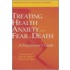 Treating Health Anxiety and Fear of Death