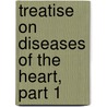 Treatise on Diseases of the Heart, Part 1 door O'Bryen Bellingham
