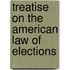 Treatise on the American Law of Elections