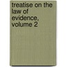Treatise on the Law of Evidence, Volume 2 door Samuel March Phillipps