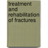 Treatment And Rehabilitation Of Fractures door D.N.P. Murthy