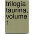 Trilogía Taurina, Volume 1