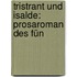 Tristrant Und Isalde: Prosaroman Des Fün