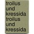 Troilus Und Kressida Troilus Und Kressida