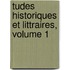 Tudes Historiques Et Littraires, Volume 1