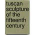 Tuscan Sculpture Of The Fifteenth Century