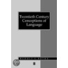 Twentieth-Century Conceptions Of Language door Rudolf P. Botha