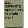 U.S. Battleship Operations in World War I by Jerry W. Jones