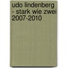 Udo Lindenberg - Stark wie Zwei 2007-2010 door Sonja Schwabe
