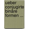 Ueber Conjugirte Binäre Formen ... door Otto Schlesinger