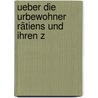 Ueber Die Urbewohner Rätiens Und Ihren Z door Ludwig Steub