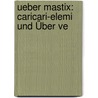 Ueber Mastix: Caricari-Elemi Und Über Ve by Louis Reutter