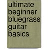 Ultimate Beginner Bluegrass Guitar Basics door Dennis Capplinger