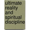Ultimate Reality and Spiritual Discipline door James Duerlinger