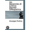 Un Decennio Di Clinica Dermo-Sifilopatica by Giuseppe Profeta