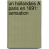 Un Hollandais À Paris En 1891: Sensation door Willem Geertrud Cornelis Byvanck