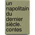 Un Napolitain Du Dernier Siècle. Contes