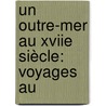 Un Outre-Mer Au Xviie Siècle: Voyages Au by Louis Armand Lom D'Arce De Lahontan