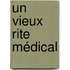 Un Vieux Rite Médical