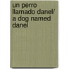 Un perro llamado Danel/ A Dog Named Danel door Mikel Valverde
