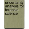 Uncertainty Analysis for Forensic Science door Raymond M. Brach