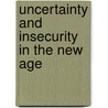 Uncertainty and Insecurity in the New Age door Onbekend