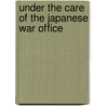 Under The Care Of The Japanese War Office door Ethel McCaul
