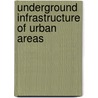 Underground Infrastructure Of Urban Areas door Madryas Cezary