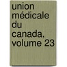 Union Médicale Du Canada, Volume 23 door Onbekend