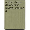 United States Democratic Review, Volume 3 by Conrad Swackhamer