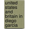United States and Britain in Diego Garcia door Peter H. Sand